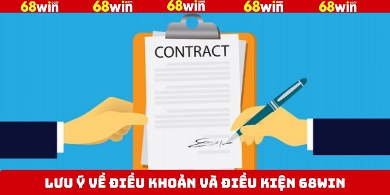 Điều Khoản Và Điều Kiện 68Win - Quy Định Cần Tuân Thủ 3 Chú ý quan trọng của điều khoản và điều kiện 68Win