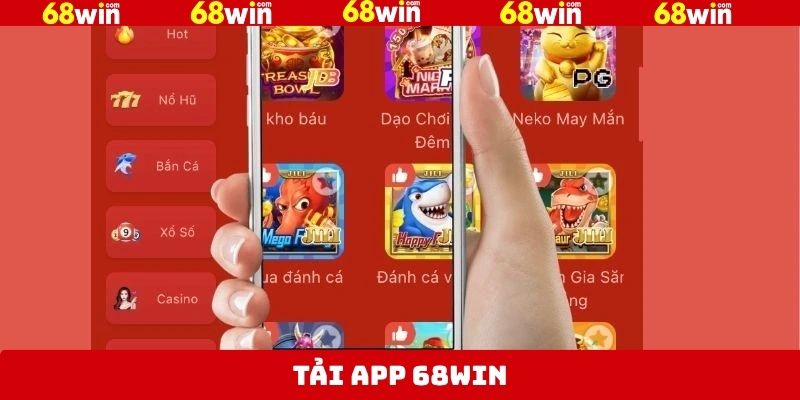 Tải App 68Win - Thỏa Sức Khám Phá Trò Chơi Mình Yêu Thích