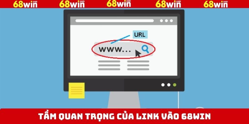 Link Vào 68Win Chuẩn Nhất Và An Toàn Dành Cho Tân Binh 2 Nhận biết rõ tầm quan trọng của link vào 68Win
