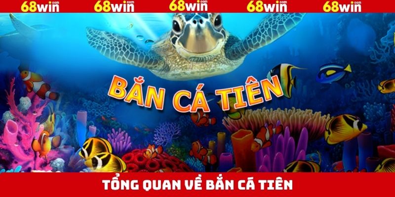 Bắn Cá Tiên - Khám Phá Đại Dương, Nhận Thưởng Lớn Tại 68Win 2 Tổng quan về sức hút của bắn cá tiên tại 68Win
