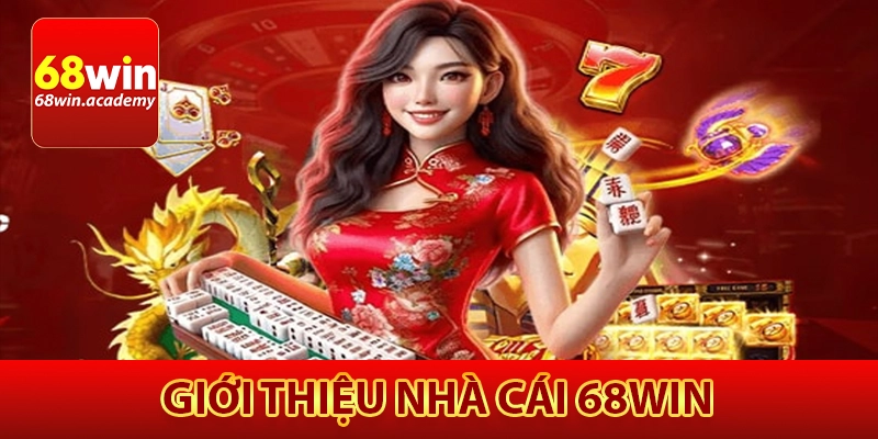 68Win – Nhà Cái Cá Cược Uy Tín Hàng Đầu Châu Á | Tặng 86K 18 Giới thiệu nhà cái 68Win